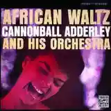 Cannonball Adderley: African Waltz