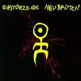 Einstürzende Neubauten: 80-83 Strategies Against Architecture