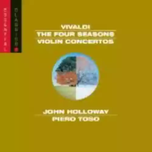 Cover di The Four Seasons / Violin Concertos (feat. violin: John Holloway, Piero Toso)