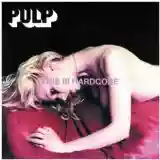 Pulp: This Is Hardcore
