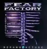 Fear Factory: Demanufacture
