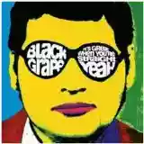 Black Grape: It's Great When You're Straight...Yeah
