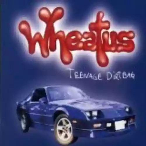 Cover Wheatus - Teenage Dirtbag