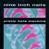 Nine Inch Nails: Pretty Hate Machine