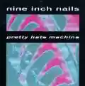 <b>Nine Inch Nails</b> • Pretty Hate Machine