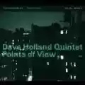 <b>Dave Holland Quintet</b> • Points of View