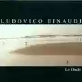 <b>Ludovico Einaudi</b> • Le onde