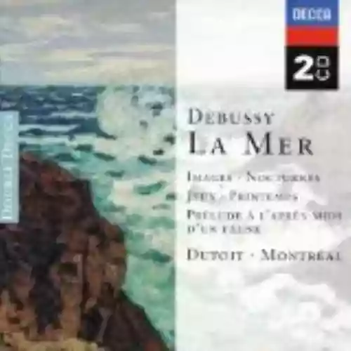 Cover di La Mer / Images / Nocturnes / Jeux / Printemps / Prélude à l'après-midi d'un faune (Orchestre Symphonique de Montréal feat. conductor: Charles Dutoit)