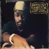 Anthony Hamilton: Comin' From Where I'm From