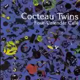 Cocteau Twins: Four-Calendar Café