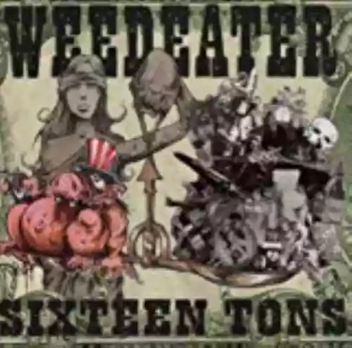Cover Weedeater - Sixteen Tons