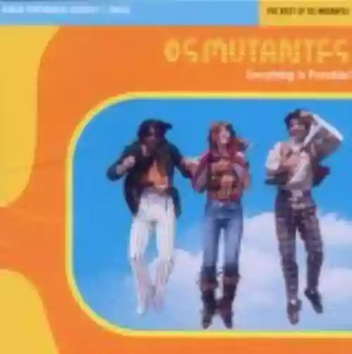 Cover Os Mutantes - Everything is Possible! The Best of Os Mutantes