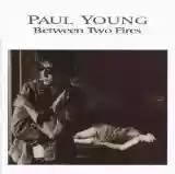 Paul Young: Between Two Fires