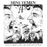 Minutemen: Buzz Or Howl Under The Influence Of Heat