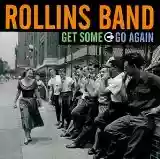 Rollins Band: Get Some Go Again