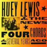 Huey Lewis & The News: Four Chords & Several Years Ago
