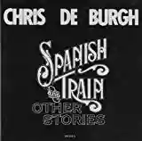Chris de Burgh: Spanish Train and Other Stories