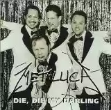 Metallica: Die, Die My Darling
