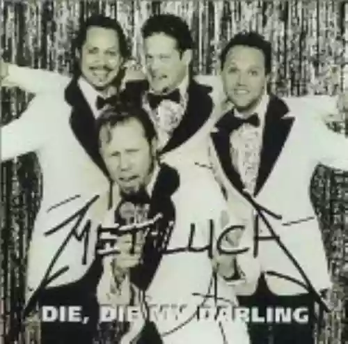 Cover di Die, Die My Darling