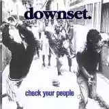 Downset: Check Your People