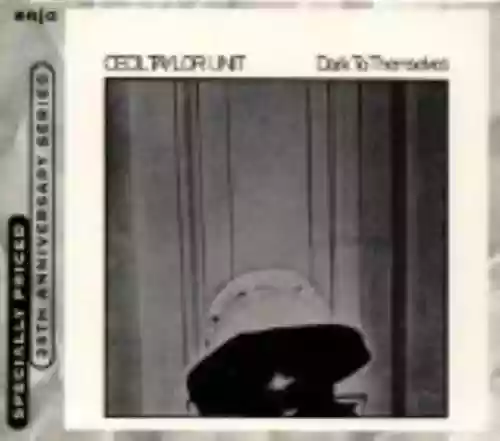 Cover The Cecil Taylor Unit - Dark to Themselves