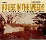 Lori Carson: House in the Weeds