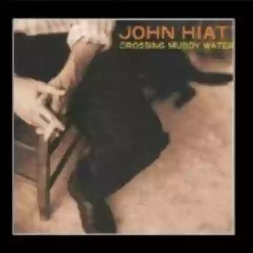 Cover John Hiatt - Crossing Muddy Waters