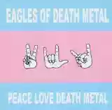 Eagles Of Death Metal: Peace Love Death Metal