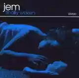 Jem: Finally Woken
