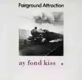 Fairground Attraction: Ay Fond Kiss