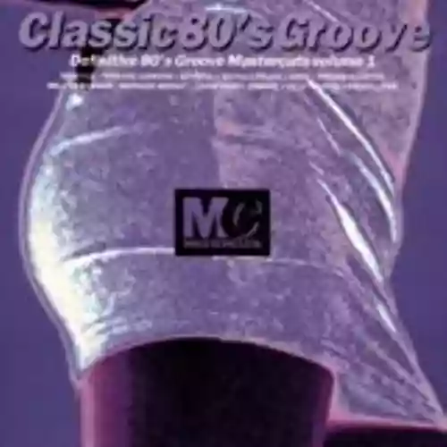 Cover Various Artists - Mastercuts Classic 80's Groove, Volume 1