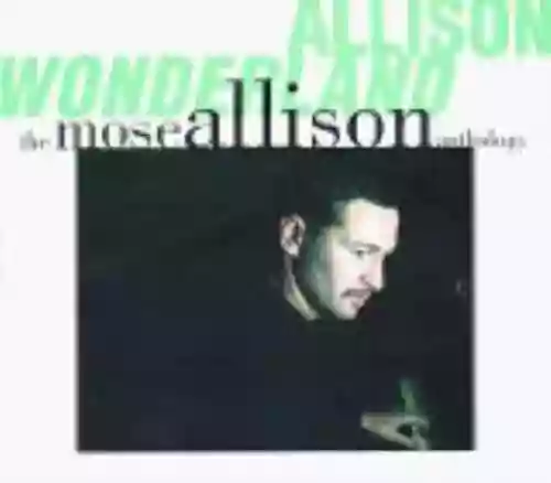 Cover Mose Allison - Allison Wonderland: The Mose Allison Anthology