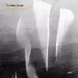 Charles Lloyd: Lift Every Voice