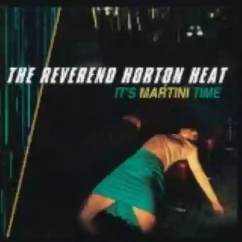 Cover Reverend Horton Heat - It's Martini Time