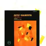 João Gilberto: Getz/Gilberto (feat. Antonio Carlos Jobim)