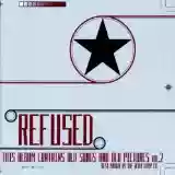 Refused: The demo compilation