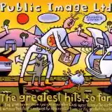 public image ltd.: the greatest hits, so far