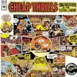 Big brother & the holding company: Cheap thrills