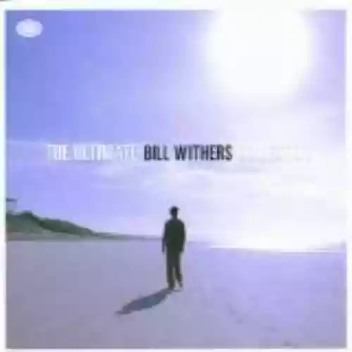 Cover Bill Withers - The Ultimate Bill Withers Collection