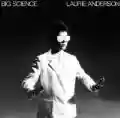 <b>Laurie Anderson</b> • Big Science