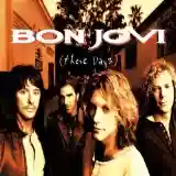 Bon Jovi: These Days