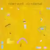 Robert Wyatt: Old Rottenhat