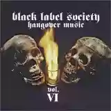 Black Label Society: Hangover Music, Volume VI
