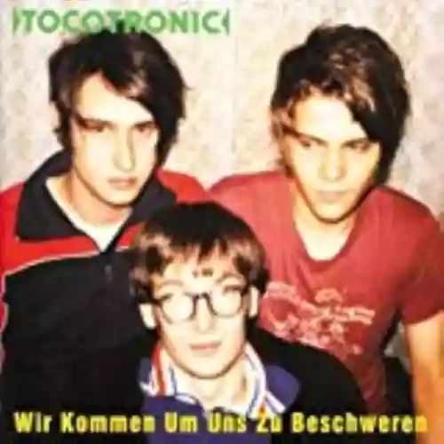 Cover Tocotronic - Wir kommen um uns zu beschweren