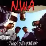 N.W.A.: Straight outta Compton