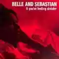 <b>Belle and Sebastian</b> • If You’re Feeling Sinister