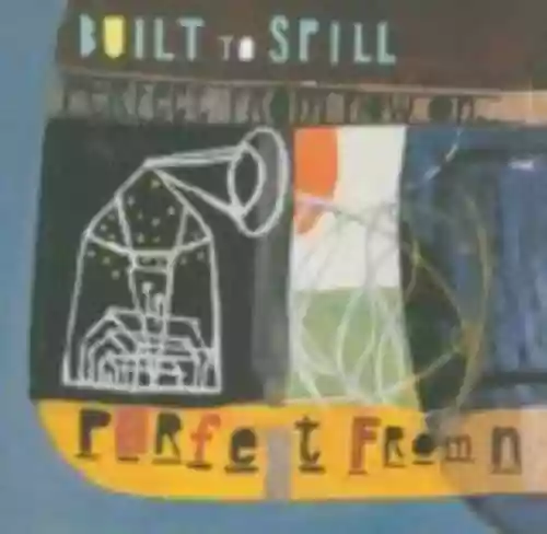 Cover Built to Spill - Perfect From Now On