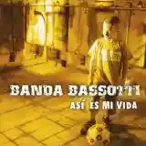 Banda Bassotti: Así es mi vida