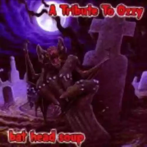 Cover di Bat Head Soup: A Tribute to Ozzy Osbourne