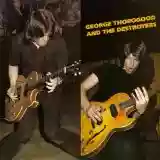 Cover di George Thorogood and the Destroyers